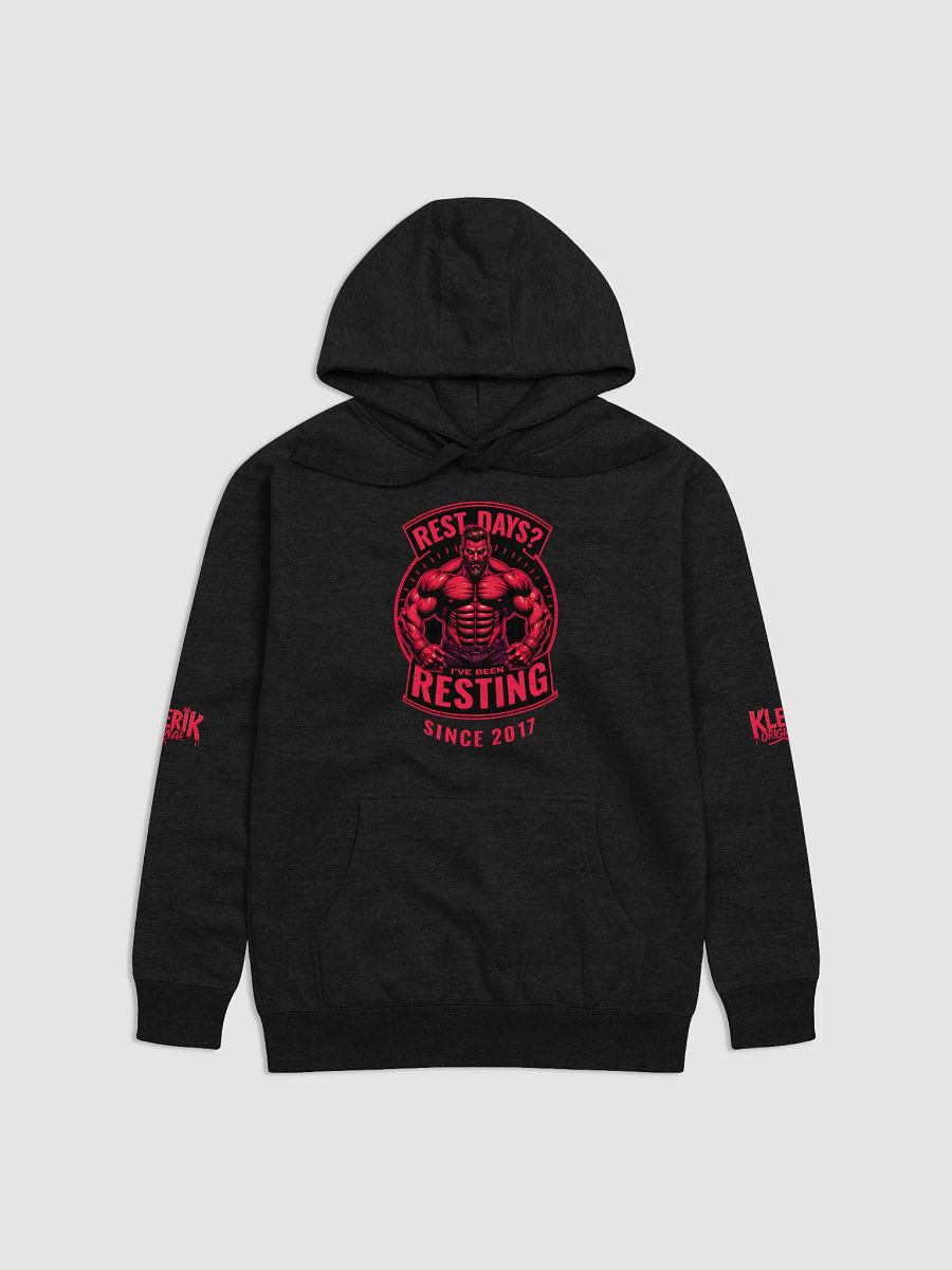 KLERIK ORIGINAL Unisex Hoodie - Rest days?Ive been reasting since 2017 product image (27)
