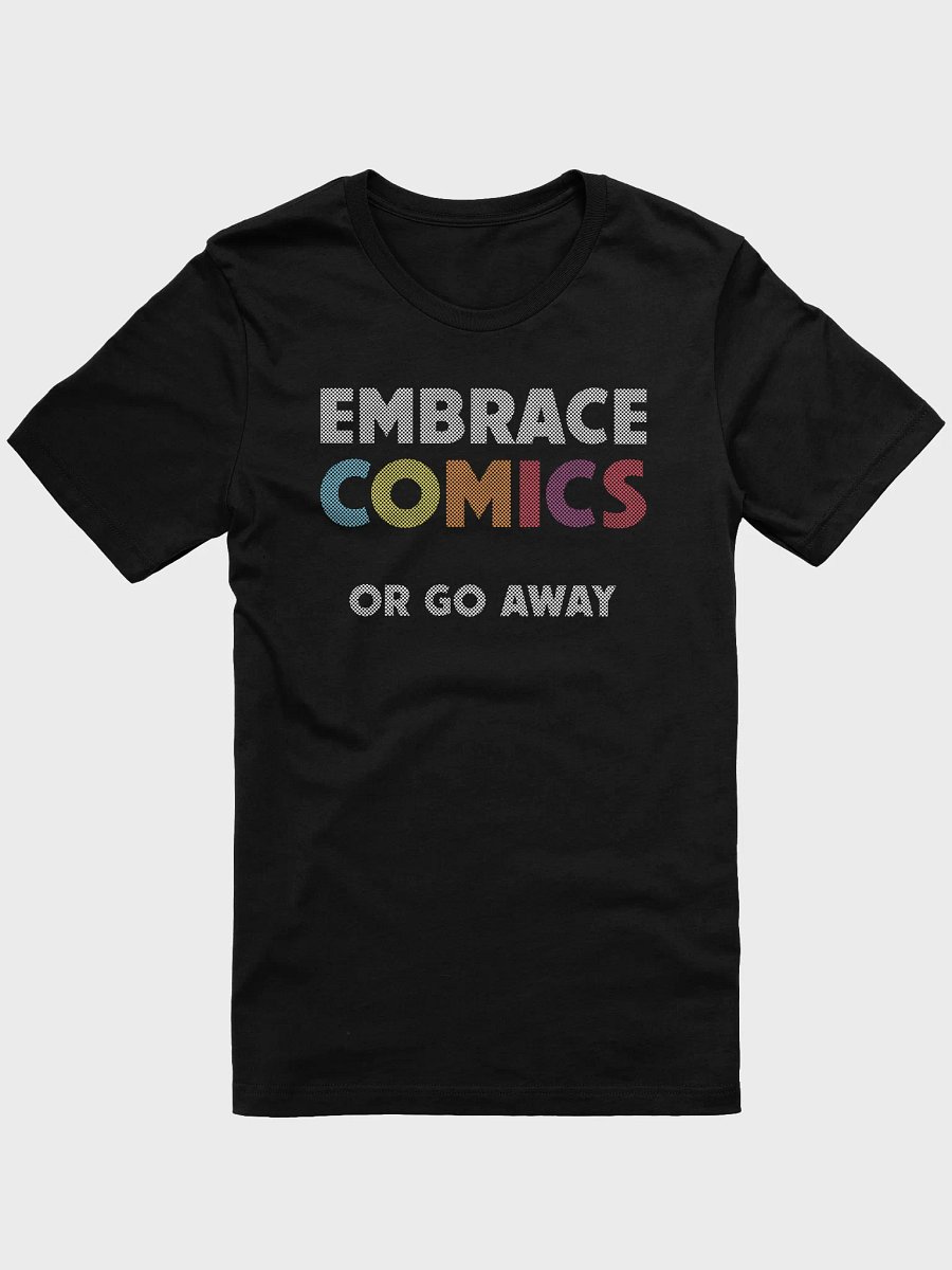 Embrace Comics or Go Away T-Shirt product image (1)
