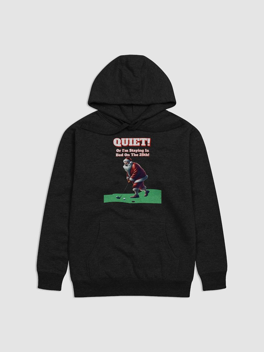 Quiet! Or I'm Staying In Bed On The 25th! Golfing Santa Hoodie product image (2)