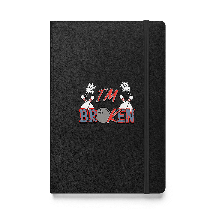 Im Broken Im Ok Bowling Strike Inspiration Hardcover Notebook product image (1)
