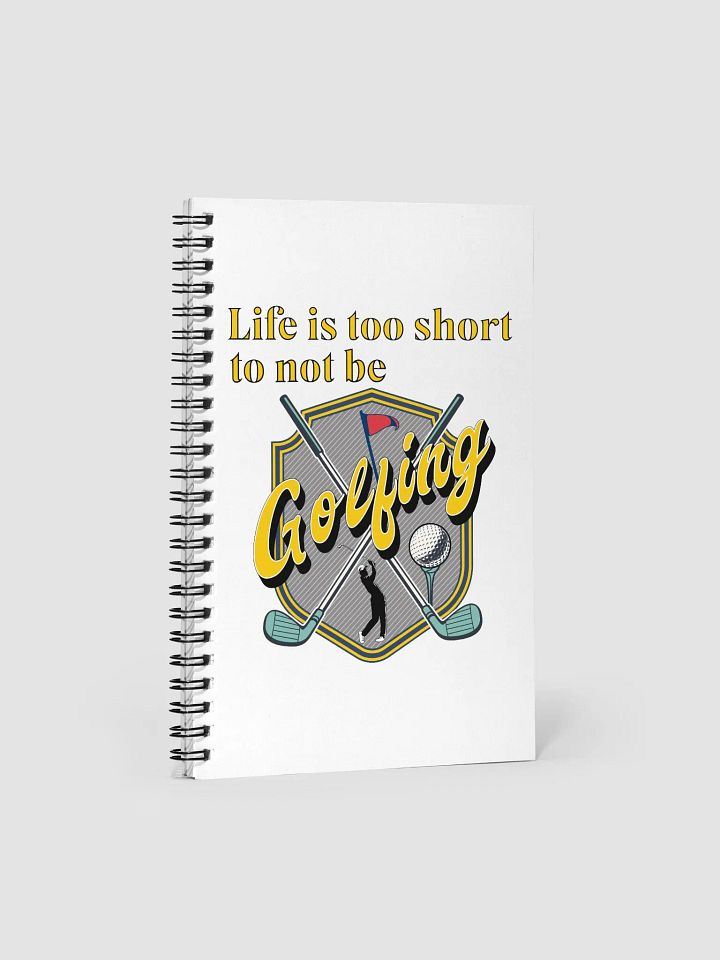 Life Is Too Short To Not Be Golfing Inspiration Spiral Notebook product image (2)