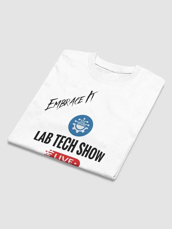 Embrace It Lab Tech Show [White] T-Shirt product image (2)