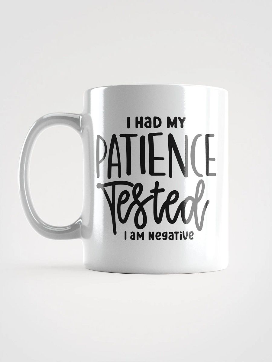 Patience Tested White Glossy Mug product image (6)