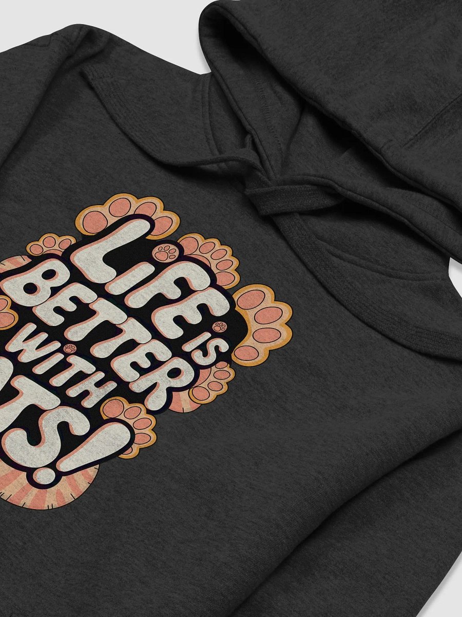 'LIFE IS BETTER WITH CATS!' Hoodie product image (2)