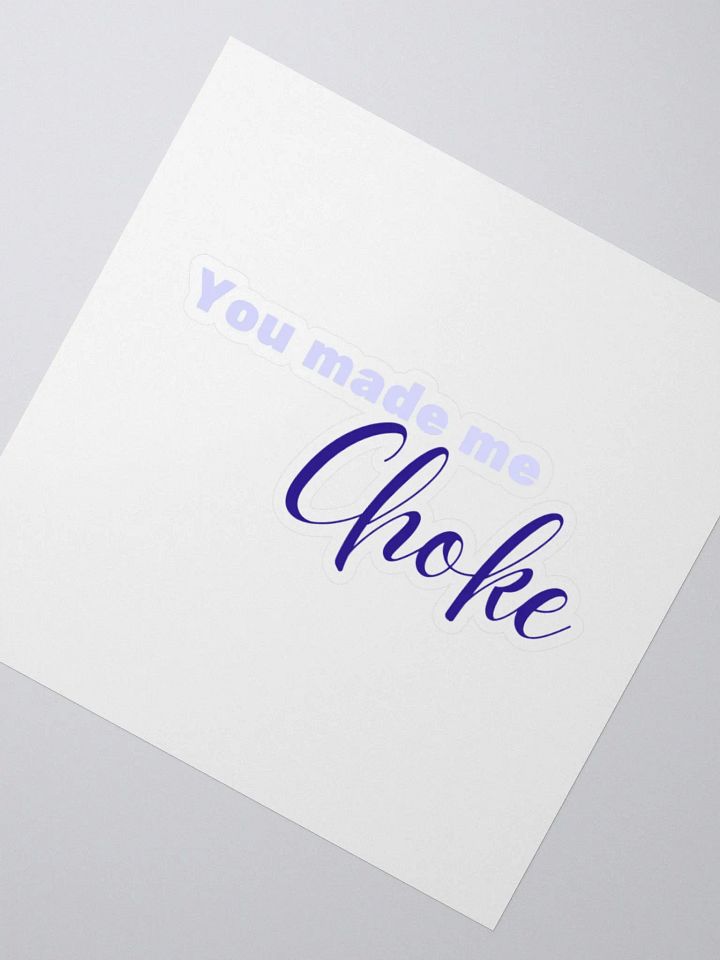 You made me choke, quote sticker, blue product image (6)