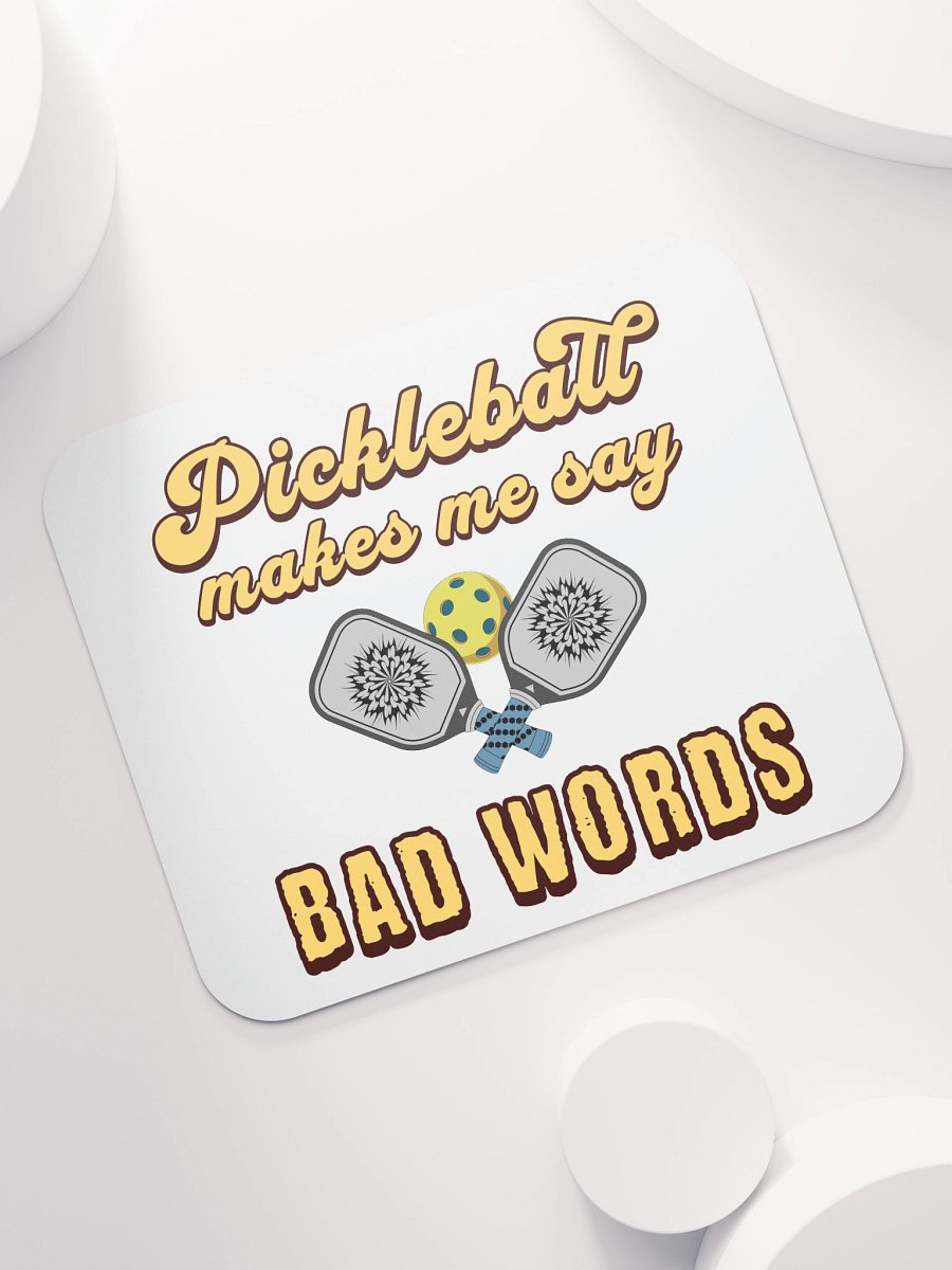 Pickleball Makes Me Say Bad Words Mouse Pad product image (5)