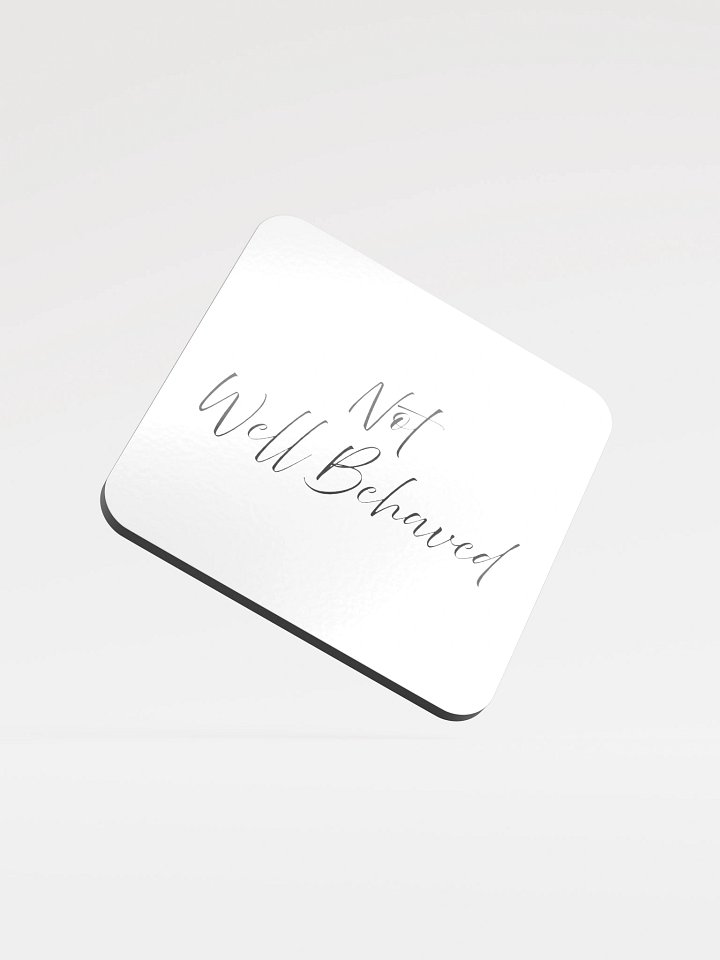 Not Well Behaved - Coaster product image (1)