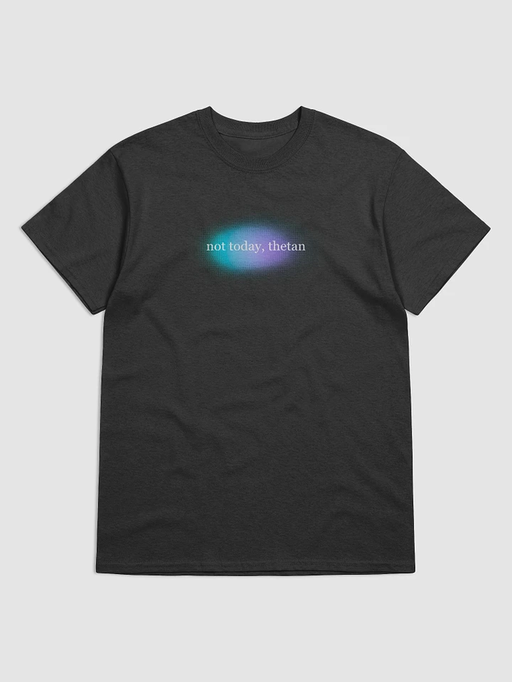 Not Today, Thetan T-Shirt [GRADIENT EDITION] product image (1)