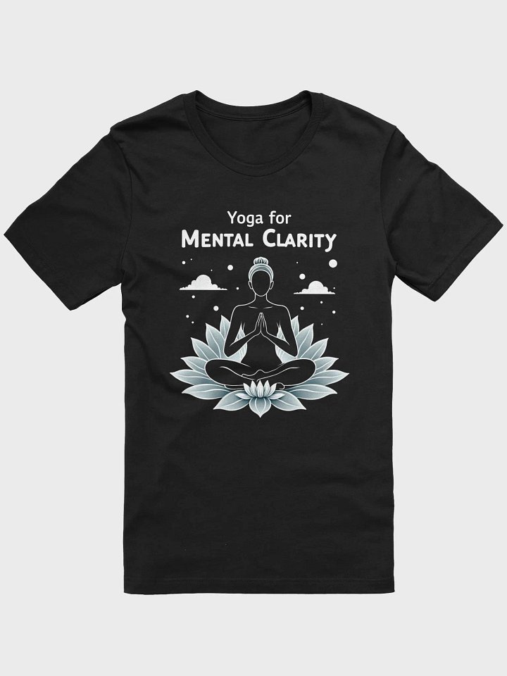 Yoga for Mental Clarity T-Shirt – Empower Your Mind and Find Focus with This Inspirational Design product image (1)