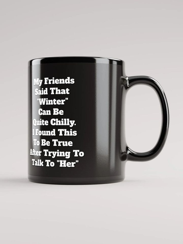 My Friends Said That Winter Can Be Chilly Funny Black Mug product image (3)