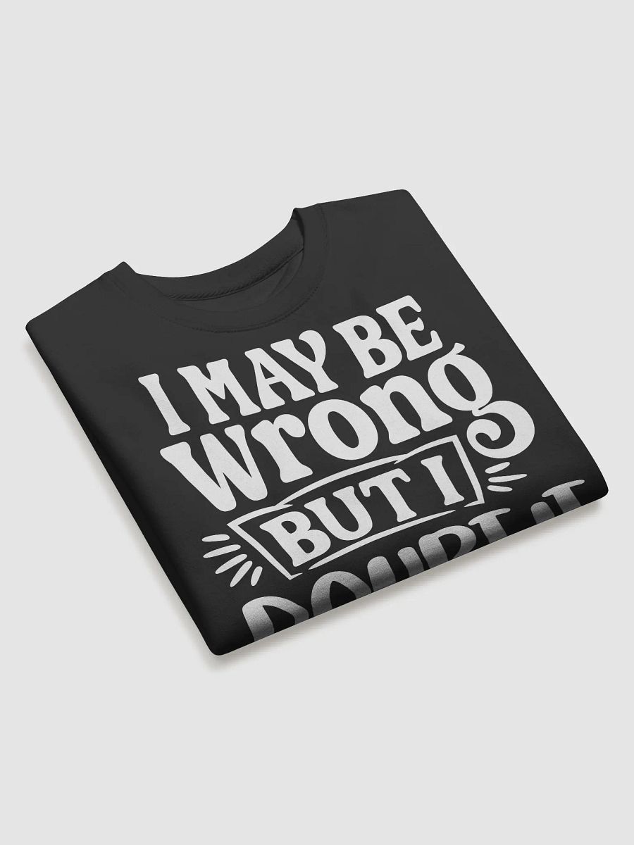 I May Be Wrong But I Doubt It Hoodie product image (3)