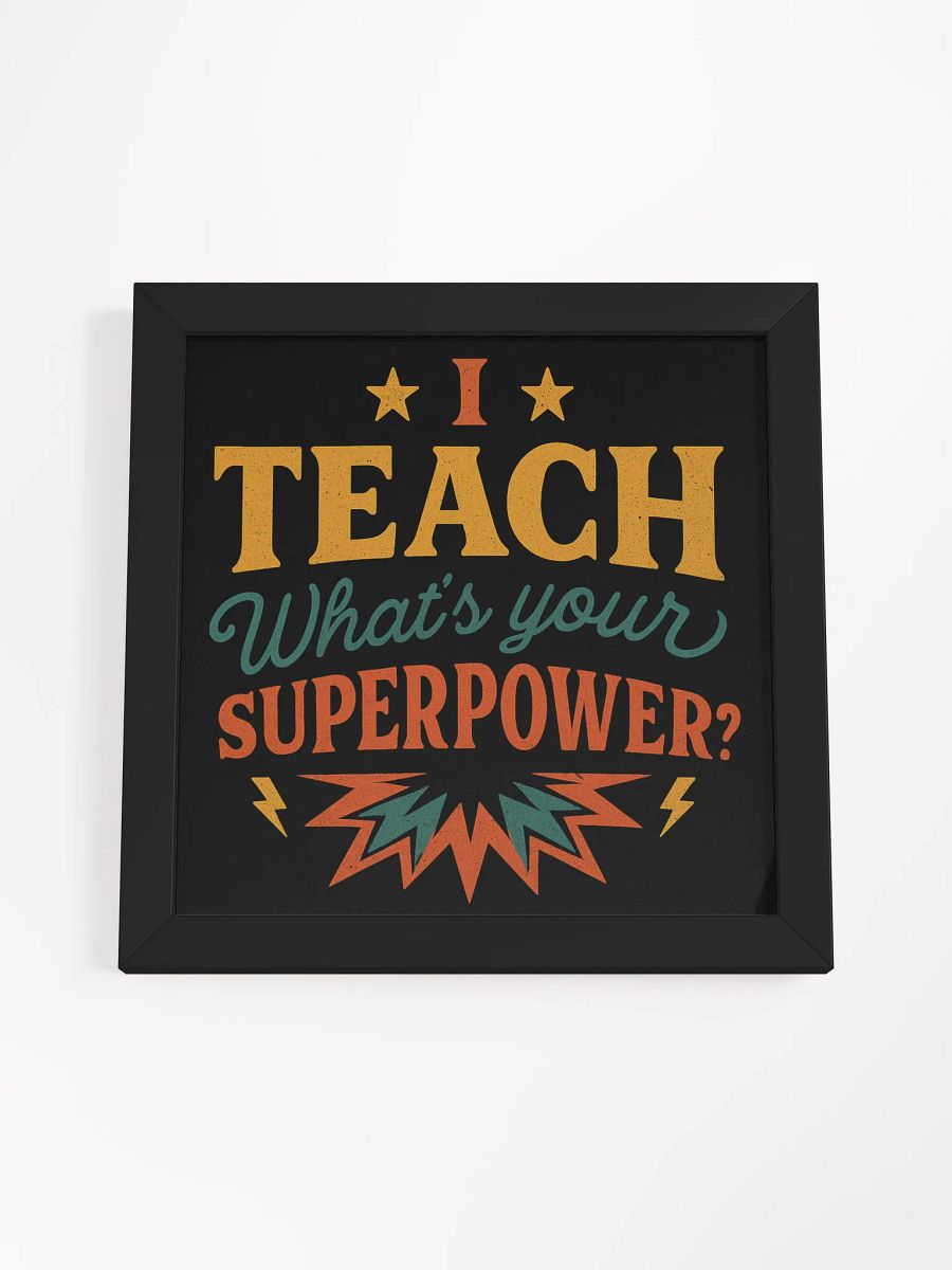I Teach What’s Your Superpower Framed Poster – Comic-Style Teacher Art product image (48)