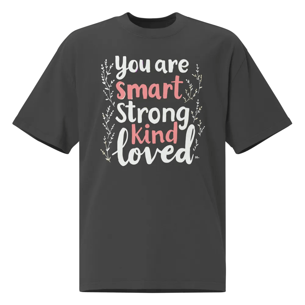 You Are Smart Srong Kind Loved T-Shirt product image (1)