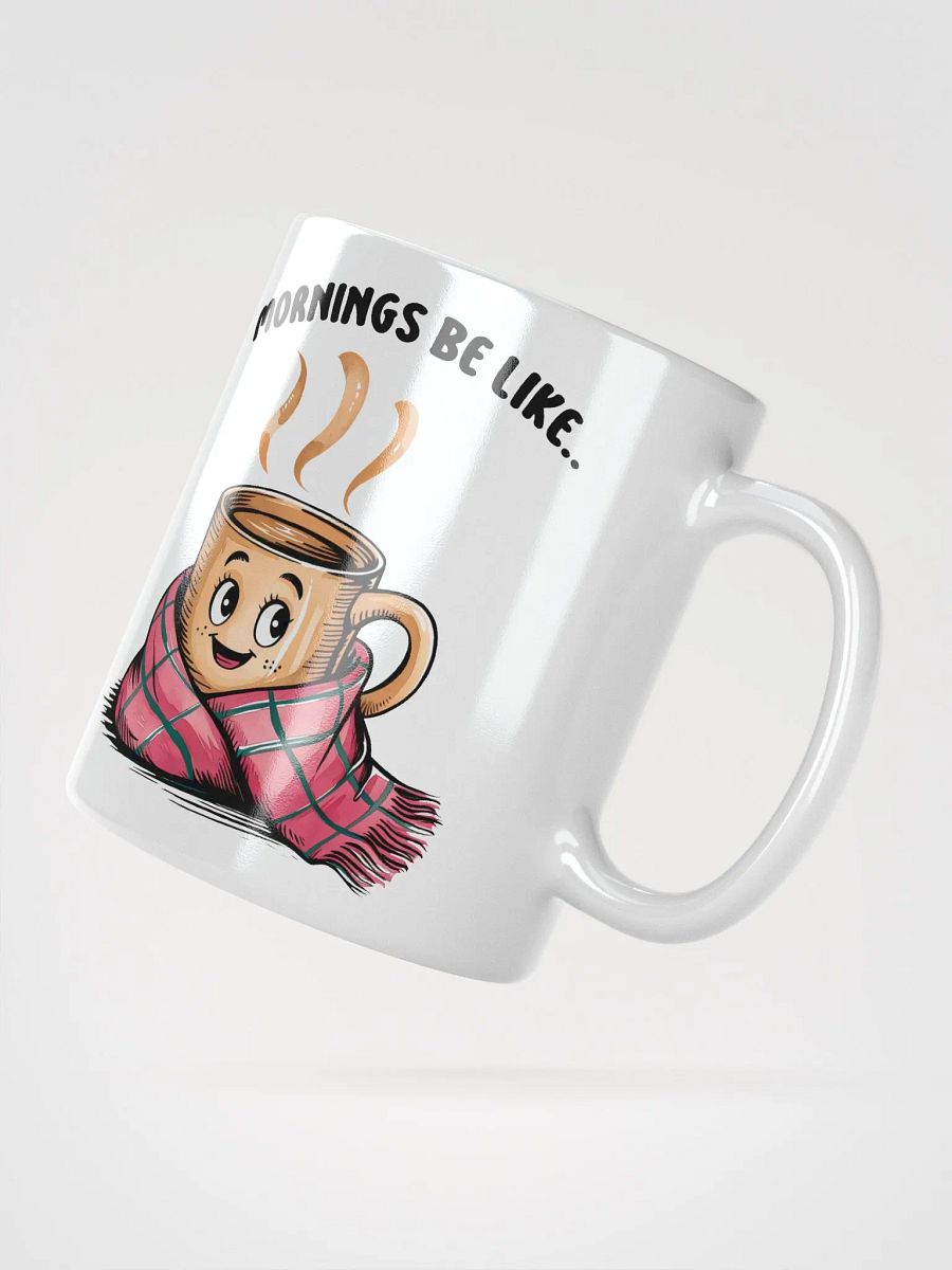 Mornings Be Like Mug product image (3)