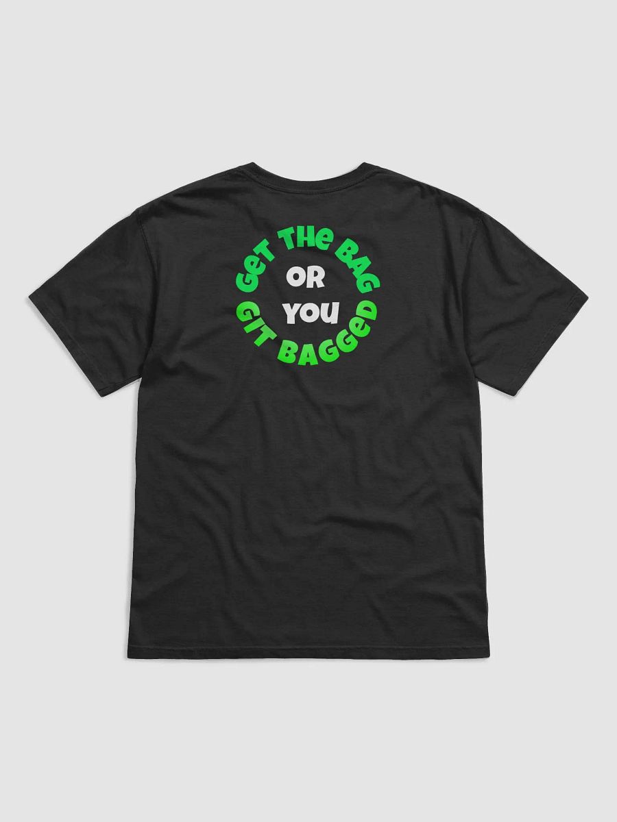 GET THE BAG OR GIT BAGGED T-SHIRT product image (9)