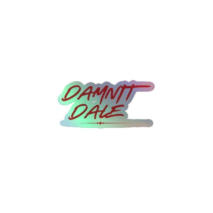 Damn It Dale T Holographic Sticker product image (1)