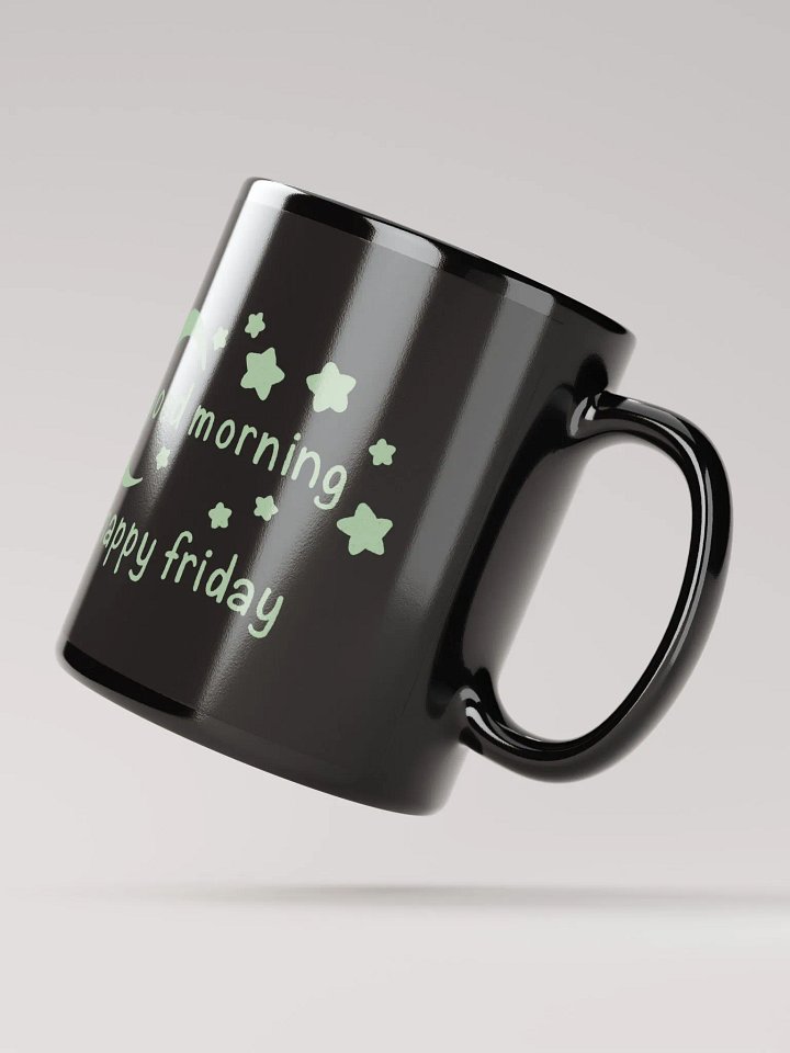 "Good Morning Happy Friday" Black Gloss Mug product image (3)