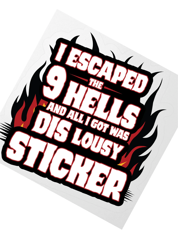 I Escaped The 9 Hells Sticker product image (4)