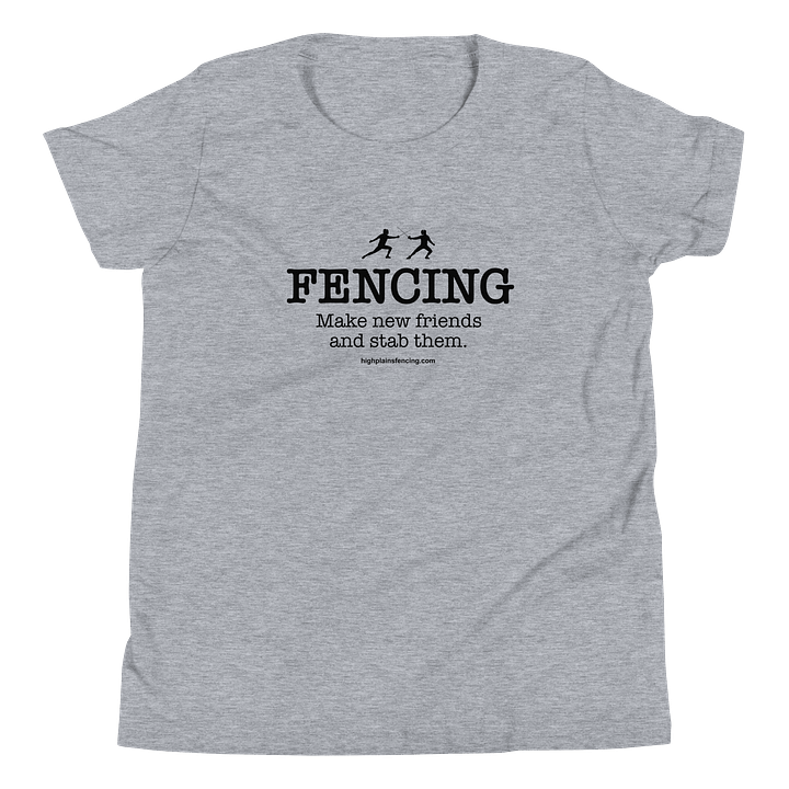 FENCING Make new friends ...Youth T-Shirt product image (7)