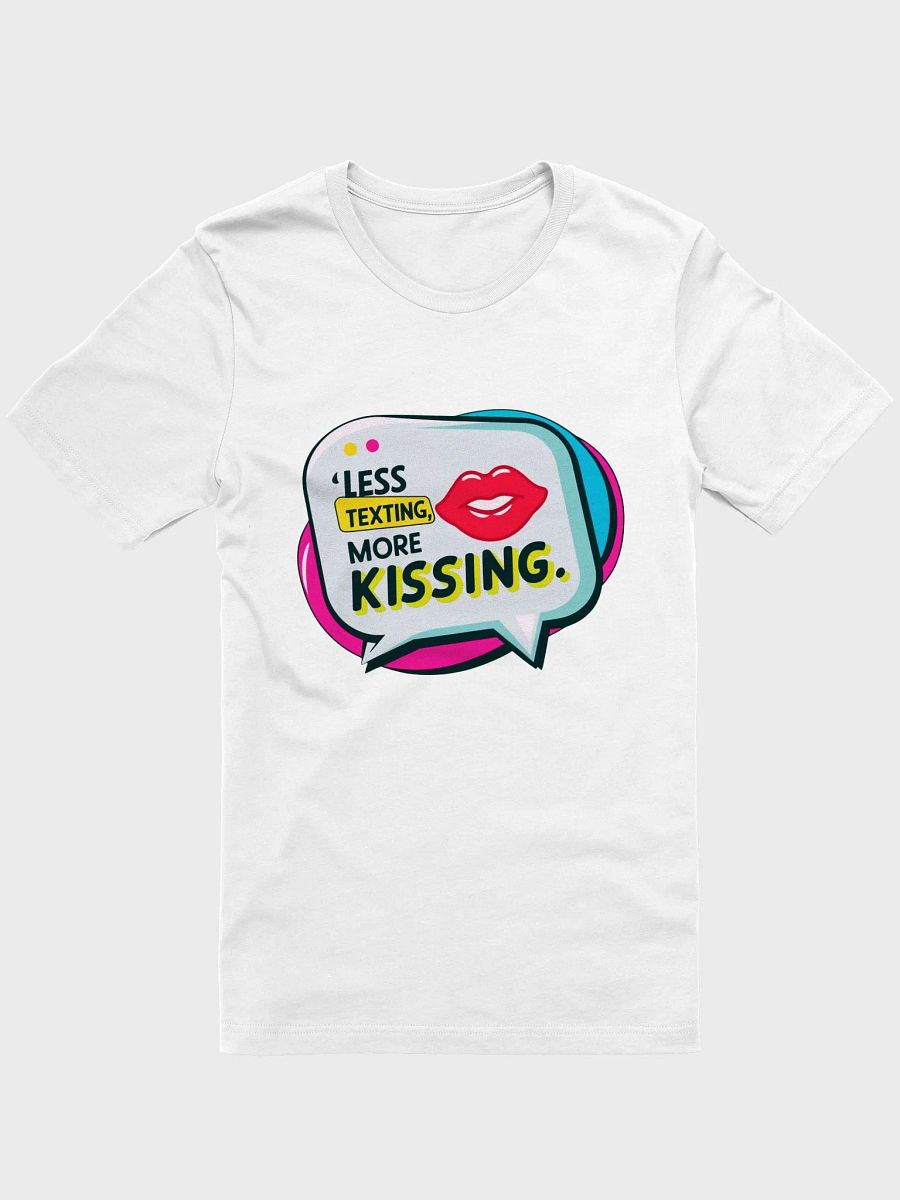 T-Shirt, Less Texting More Kissing Romantic Unisex Tee, Relationship Advice, Funny Couples Gift Idea, Love Quote Shirt, Dating Apparel product image (1)