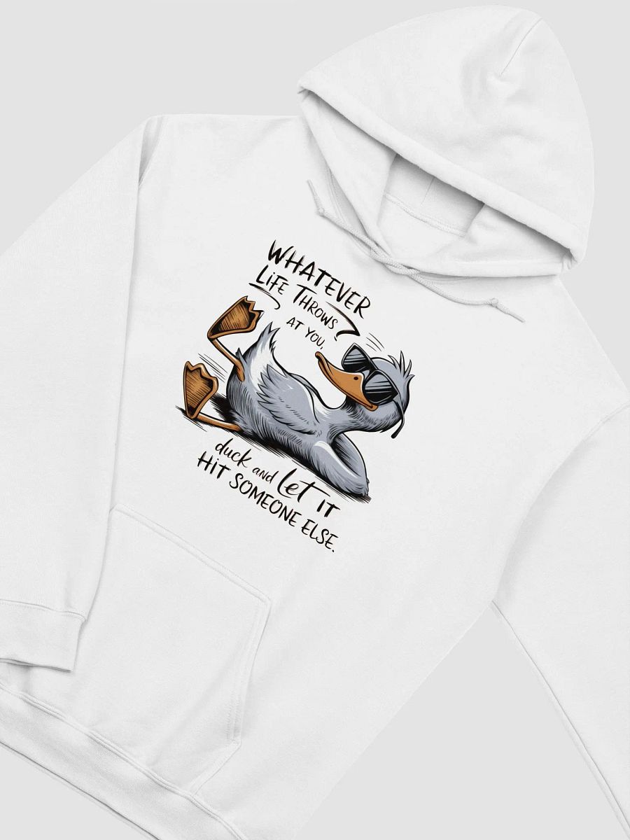 Funny Duck Quote - Duck & Let It Hit Others Unisex Hoodie product image (2)