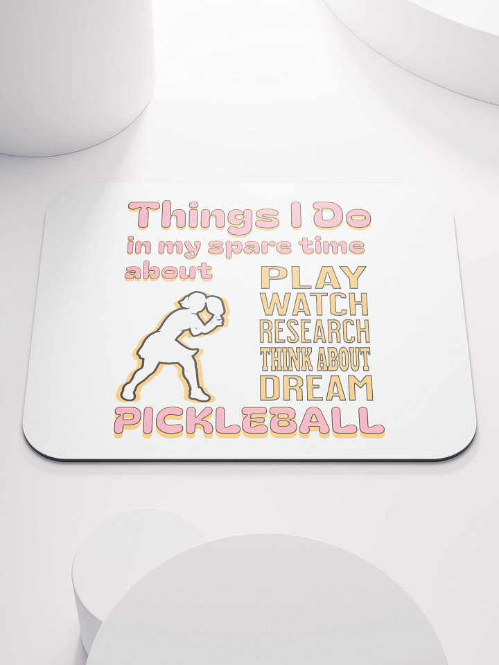 Things I Do In My Spare Time About Pickleball Passion Mouse Pad product image (2)