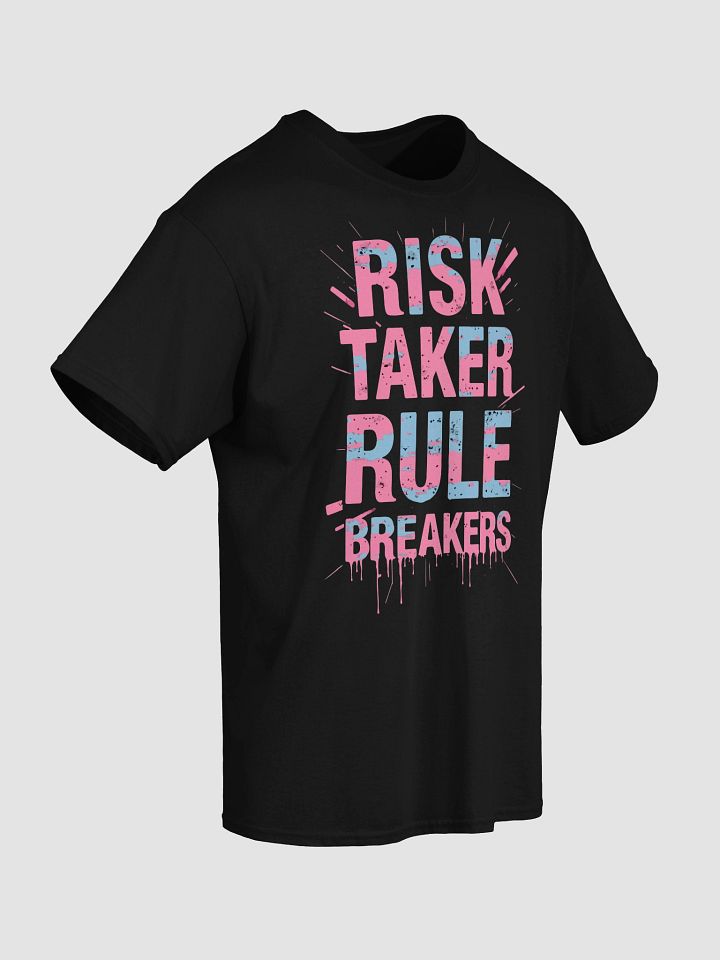 Risk Taker Rule Breakers T-Shirt product image (2)