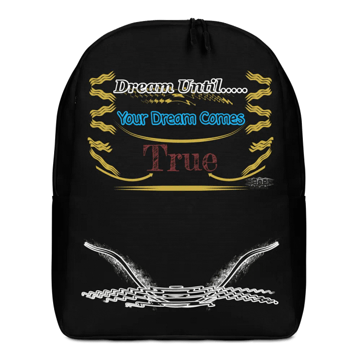 Dream Until.. Your Dream Comes True - Black - Minimalist Backpack product image (1)
