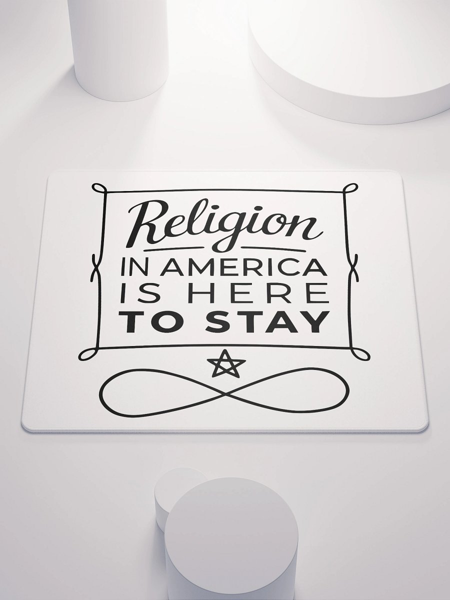 "Religion in America Is Here to Stay" Mouse Pad product image (1)