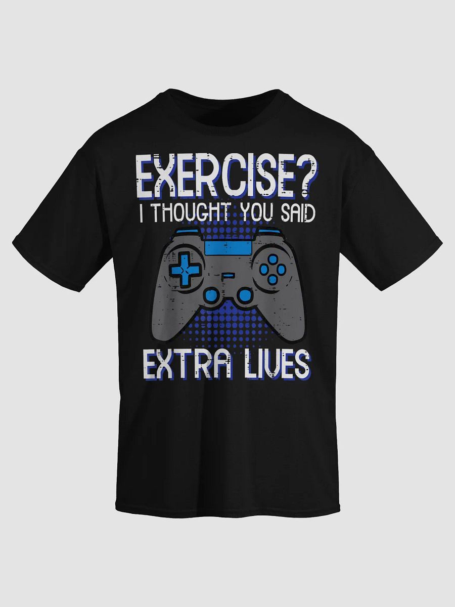 Exercise ? I Thought You Said Extra Lives T-Shirt product image (3)