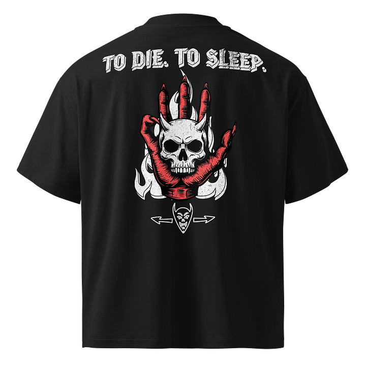 To Sleep. To Die. Oversized Tee - Black product image (2)