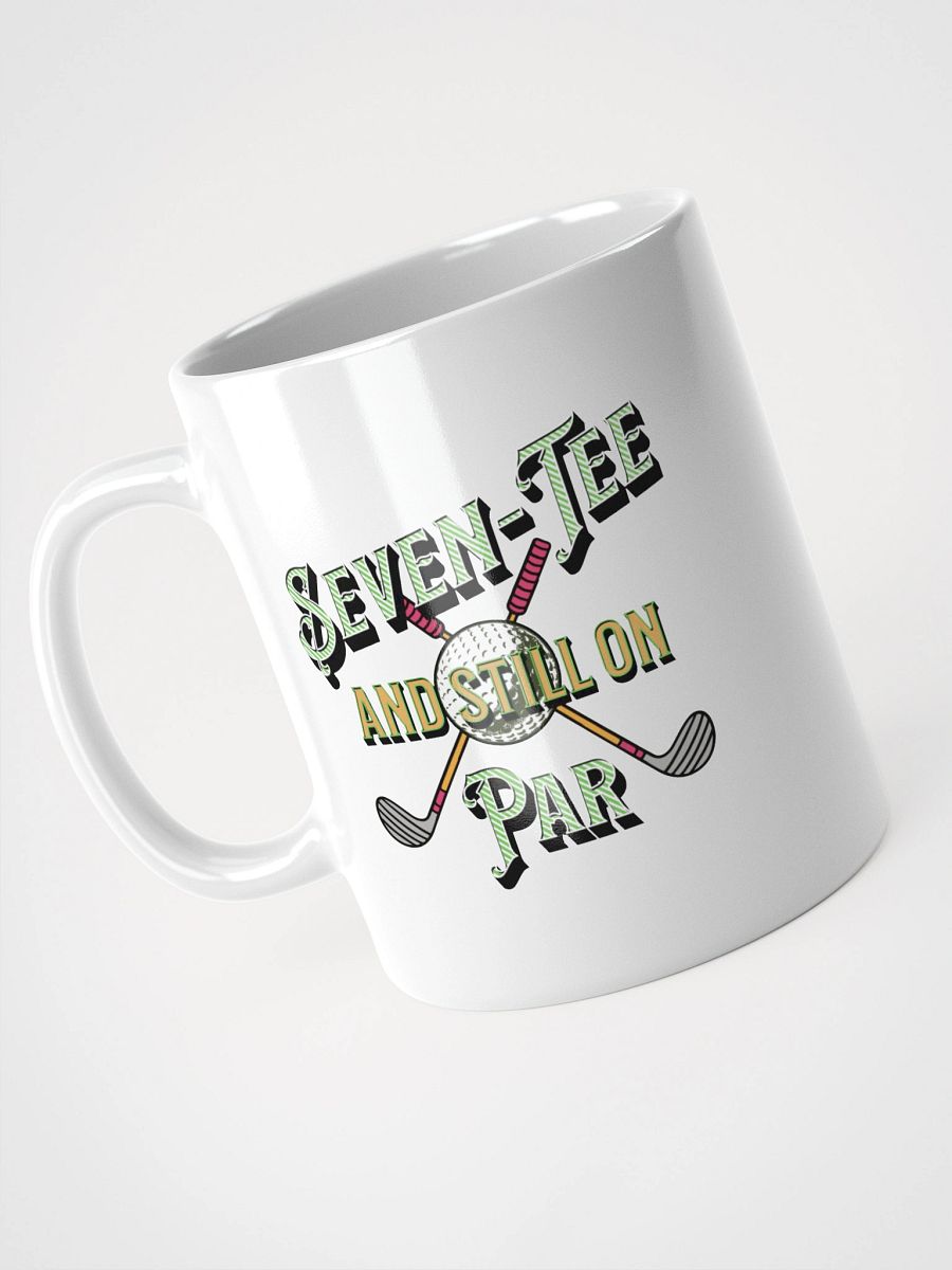 Seven-Tee And Still On Par Golfing Mug product image (2)