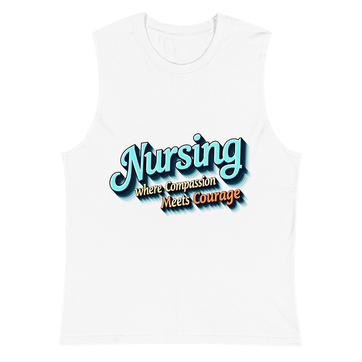 Nursing, courage, Compassion Muscle Tank product image (2)