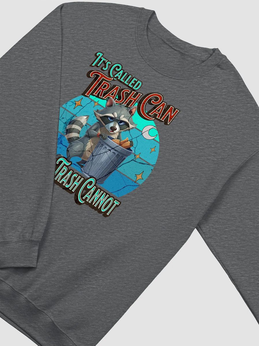 Its Called Trash Can Not Trash Cannot Raccoon Crewneck Sweatshirt product image (4)