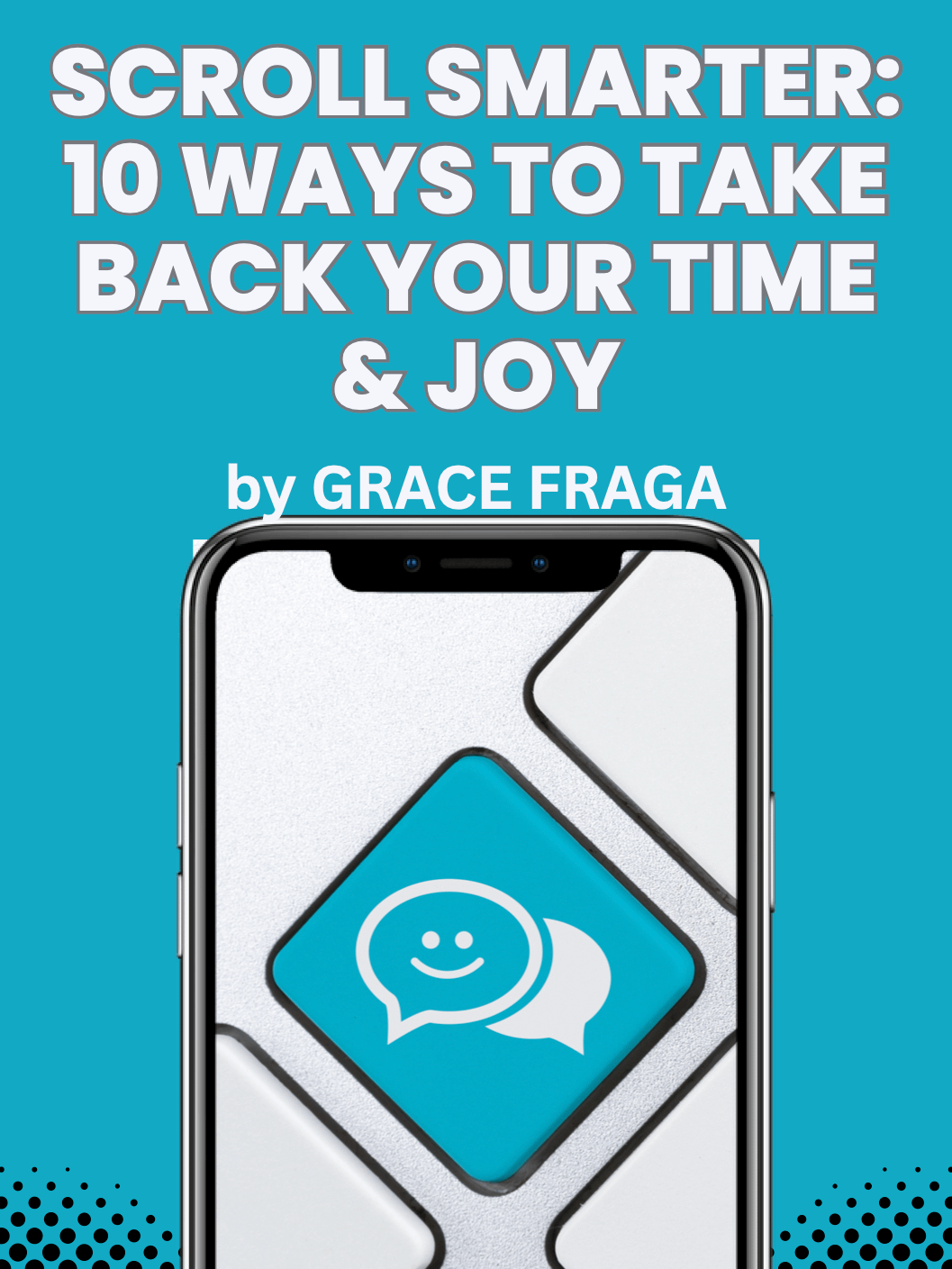 FREE GUIDE – Scroll Smarter: 10 Ways to Take Back Your Time & Joy product image (1)
