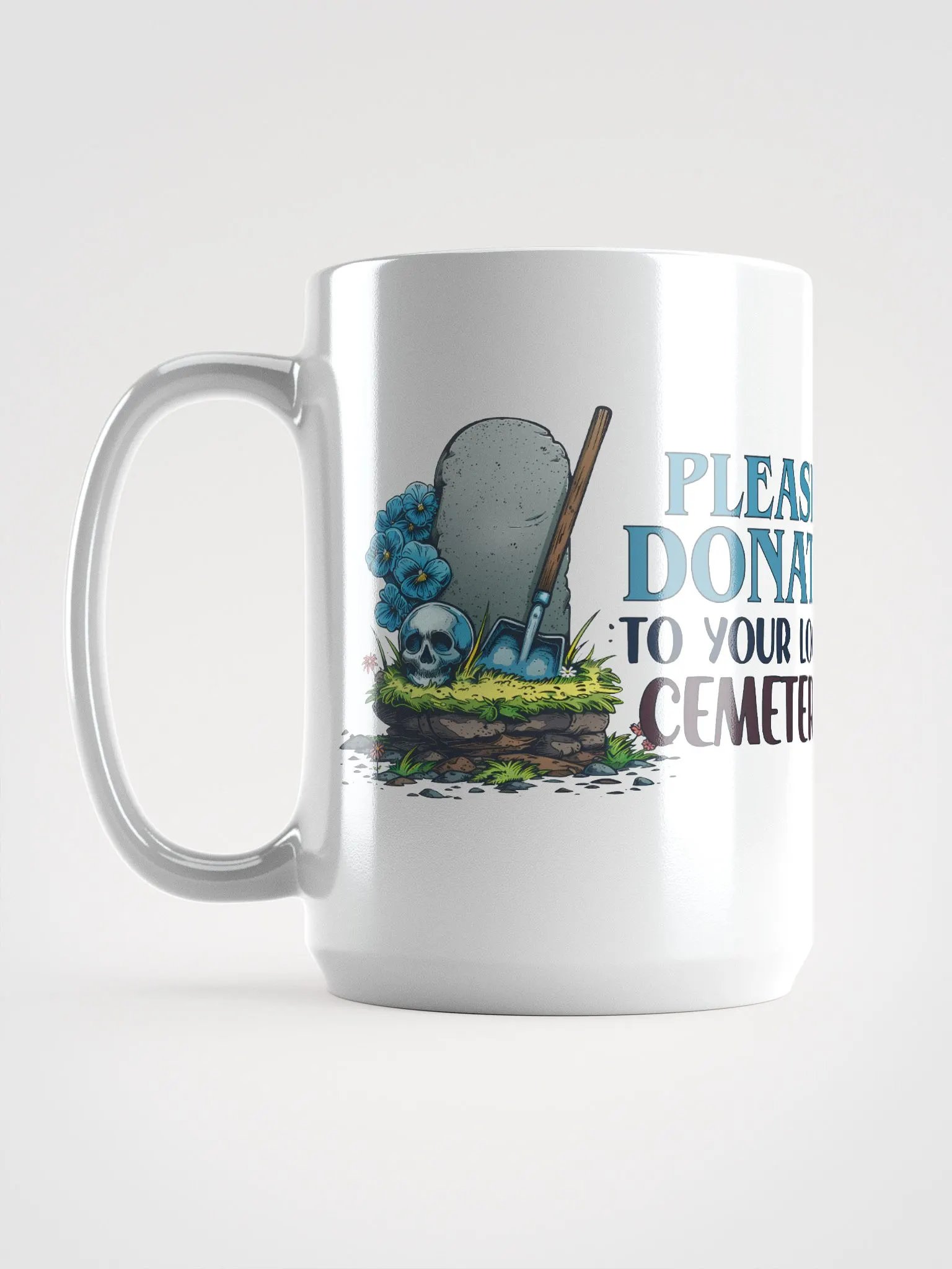 Please Donate to Your Local Cemetery Mug product image (3)