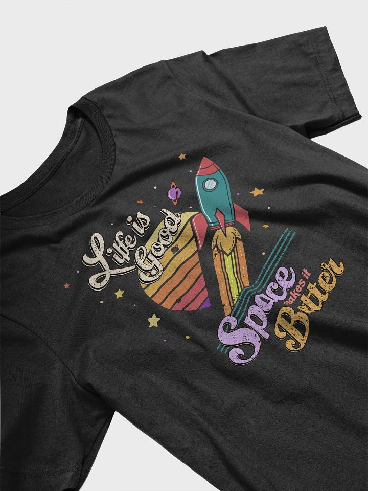 Life is good. Space makes it better product image (2)