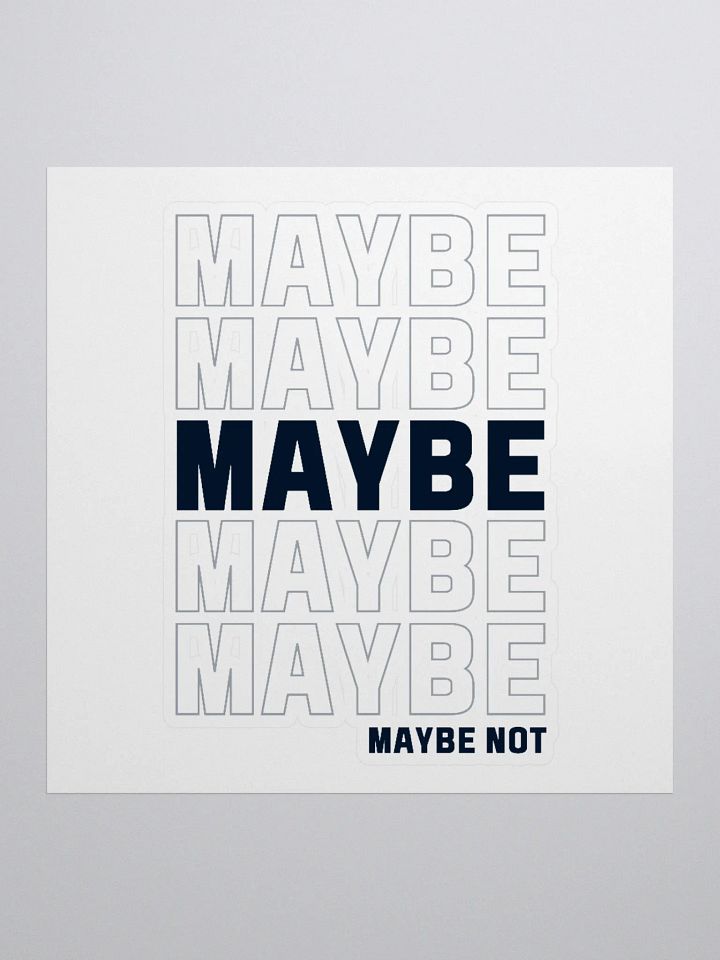 Maybe, maybe, maybe sticker product image (1)