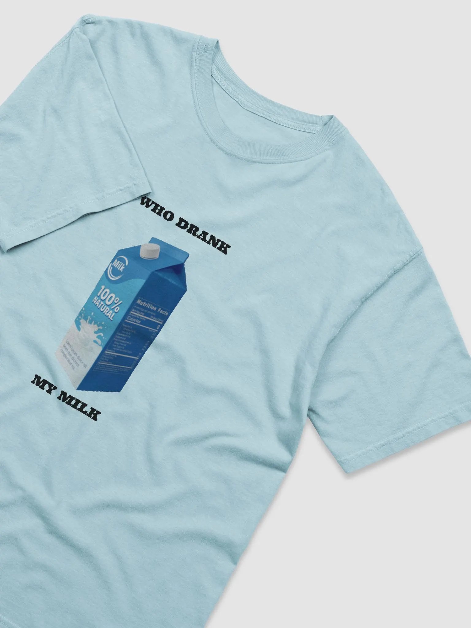 Who Drank My Milk T-Shirt product image (13)