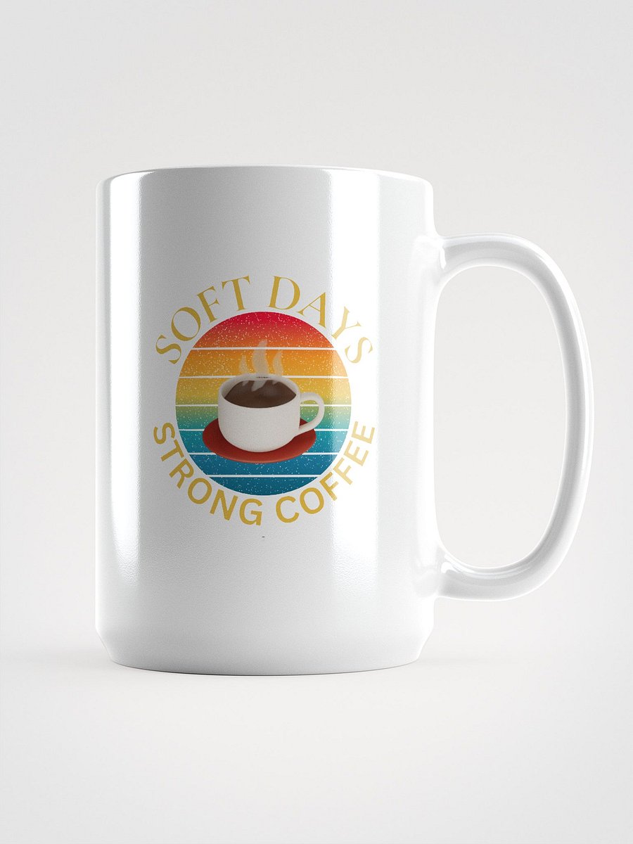 Soft Days Strong Coffee Mug product image (1)