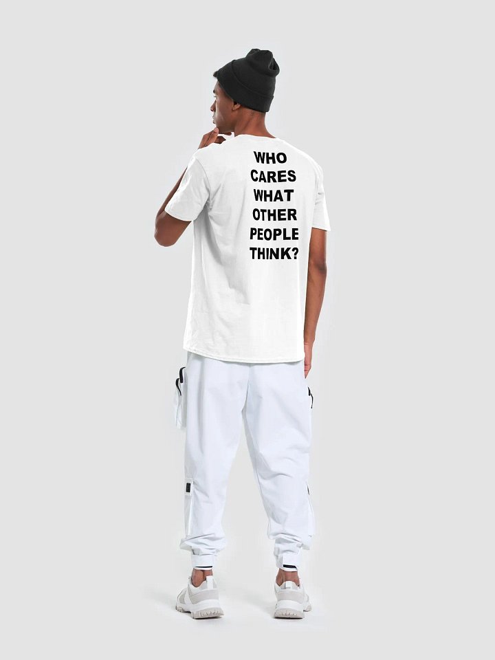 WHO CARES WHAT OTHER PEOPLE THINK? T-Shirt product image (2)