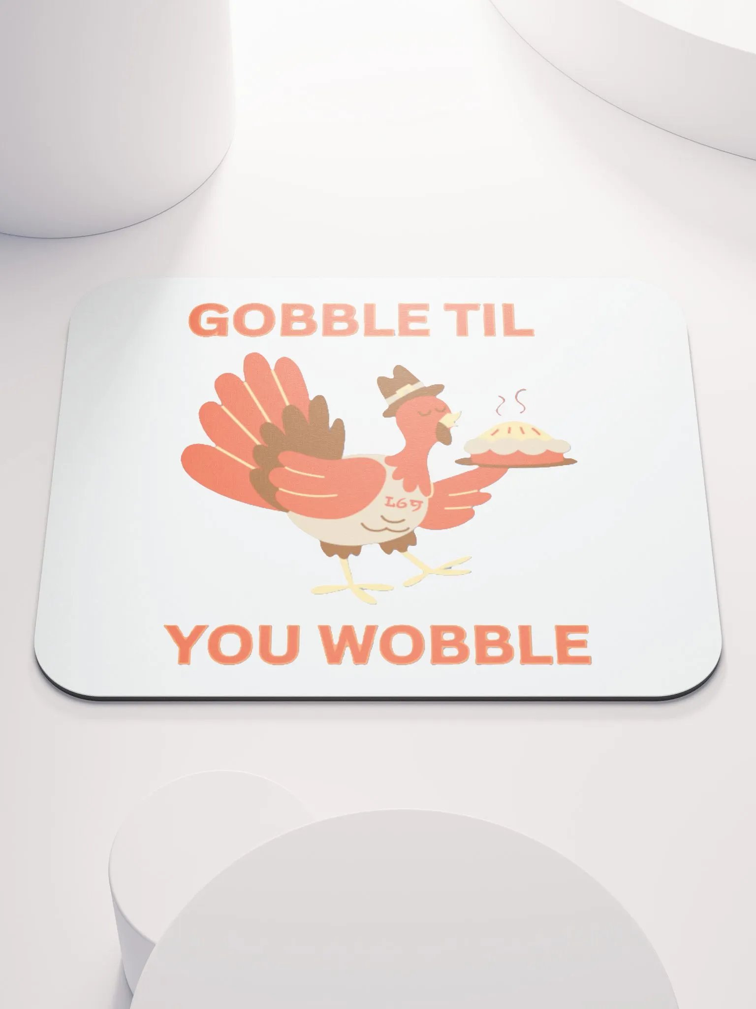 GOBBLE TIL YOU WOBBLE product image (1)