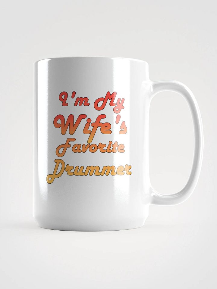 I'm my Wife's Favorite Drummer product image (1)
