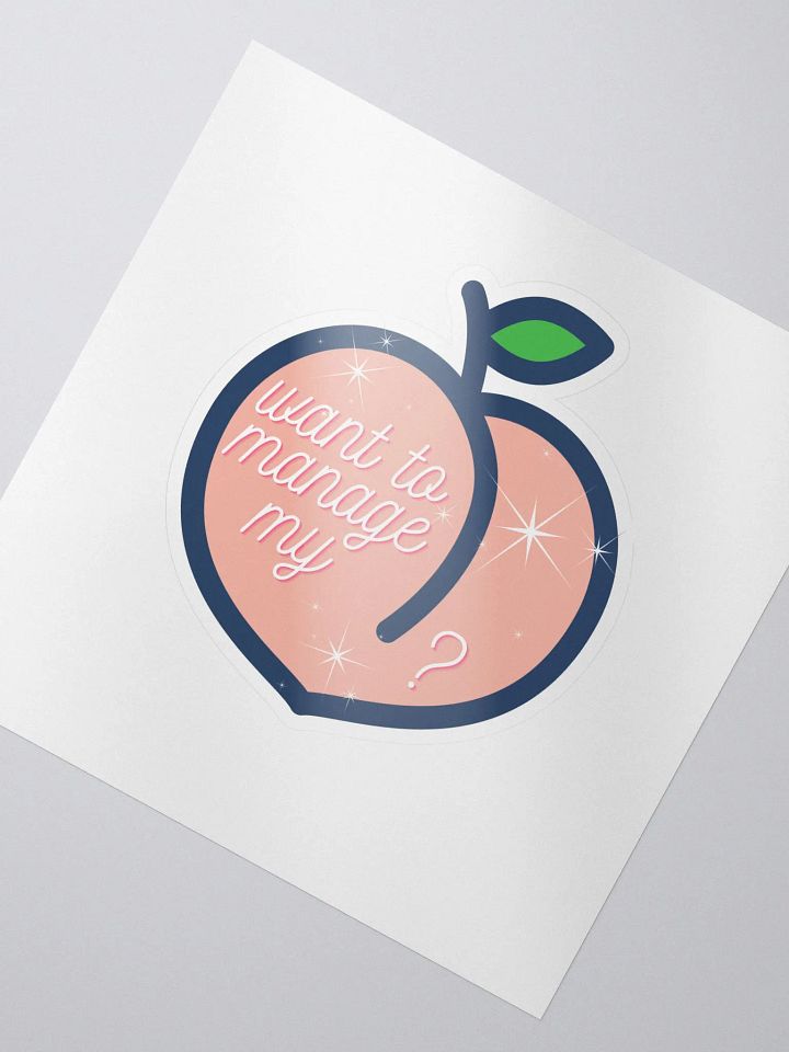 Wanna Manage My 🍑? Sticker product image (2)