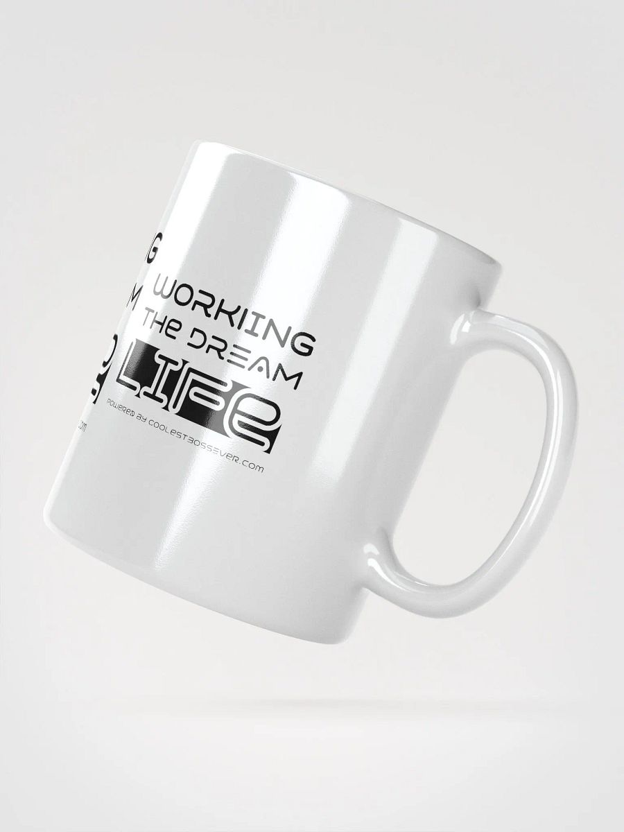 Working the Dream Life Coffee Mug – Motivational Ceramic Mug | Daily Inspiration | Purpose-Driven Drinkware product image (7)