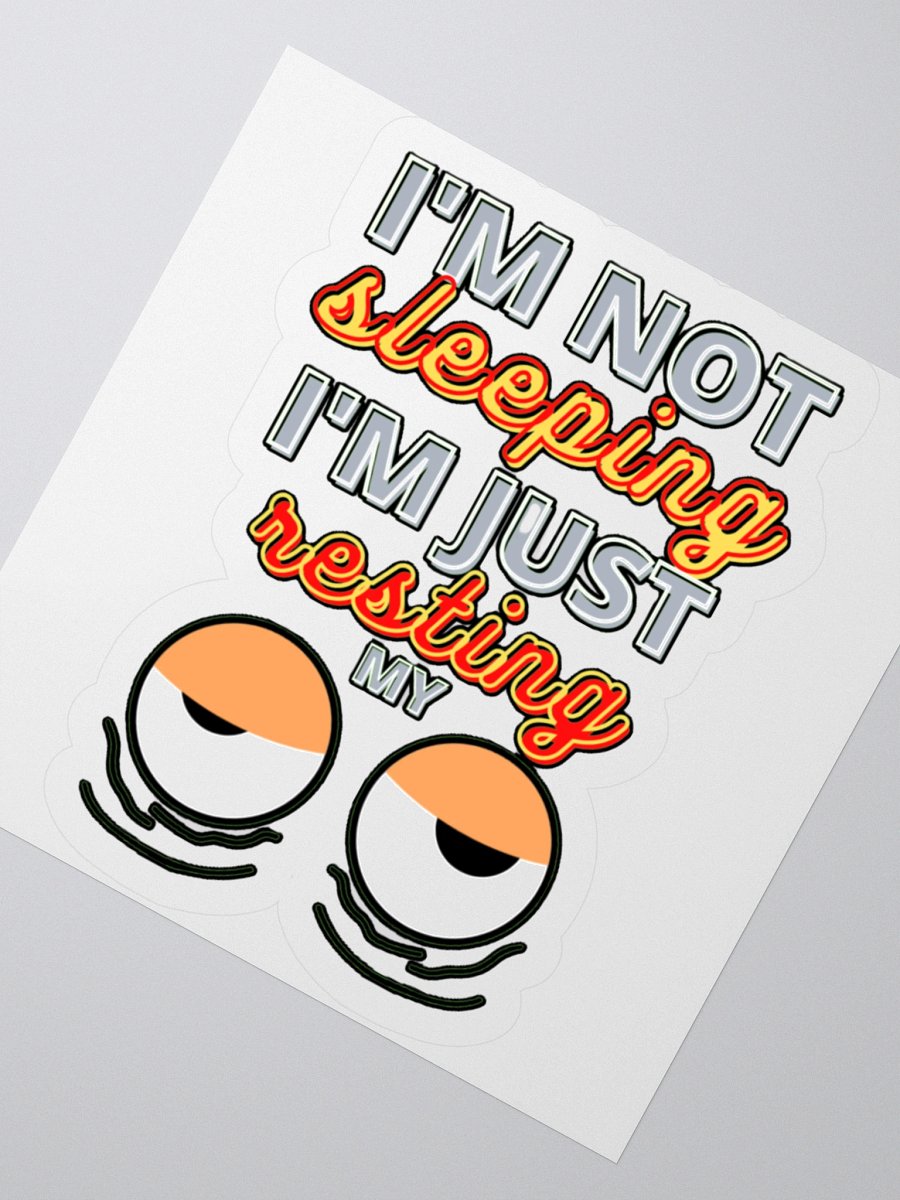 I'M NOT SLEEPING, I'M JUST RESTING MY EYES product image (4)
