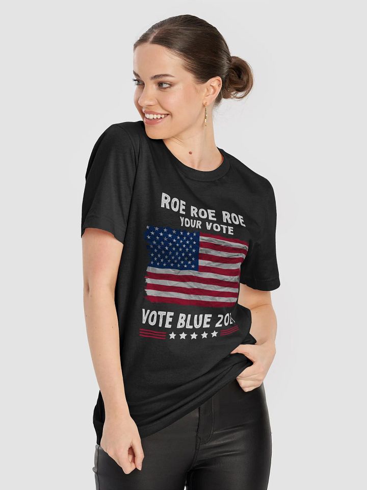 Roe Roe Roe Your Vote | Vote Blue 2024 | Equality Election Activist Women Rights Shirt product image (2)