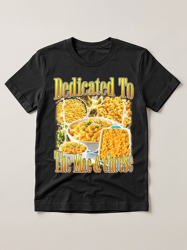 Dedicated to the Mac and Cheese Funny Bootleg T-Shirt product image (1)