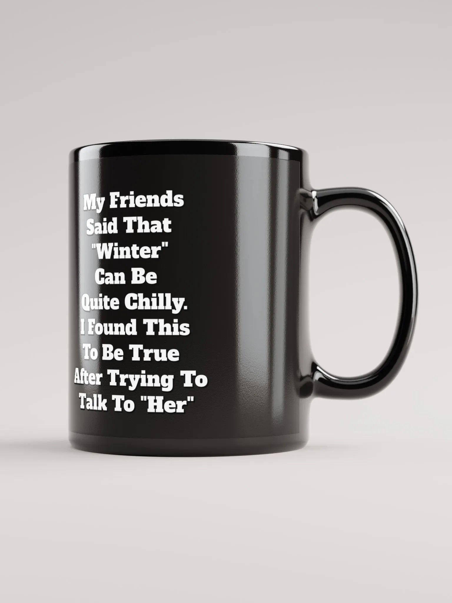 My Friends Said That Winter Can Be Chilly Funny Black Mug product image (3)