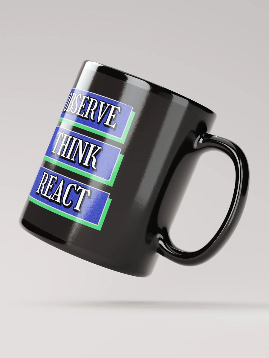 Observe Think React Inspirational Black Mug product image (6)